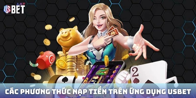 Cac phuong thuc nap tien tren ung dung Usbet