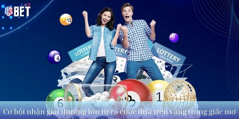 Cơ hội nhận giải thưởng lớn từ cá cược dựa trên vàng trong giấc mơ