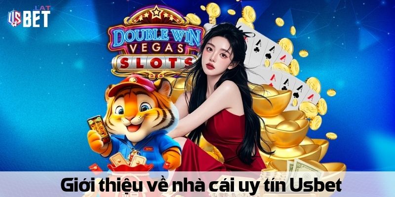 Giới thiệu Usbet - nhà cái uy tín hàng đầu