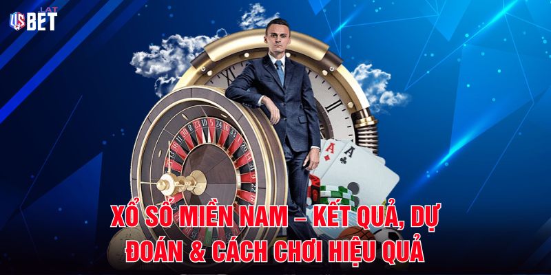 Xổ Số Miền Nam – Kết Quả, Dự Đoán & Cách Chơi Hiệu Quả